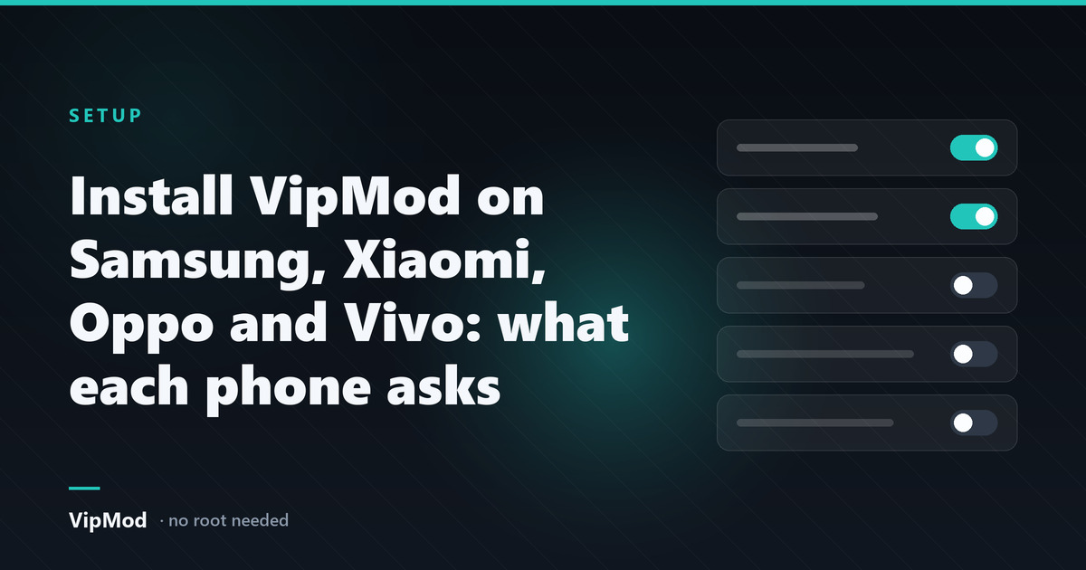 Install VipMod on Samsung, Xiaomi, Oppo and Vivo: what each phone asks