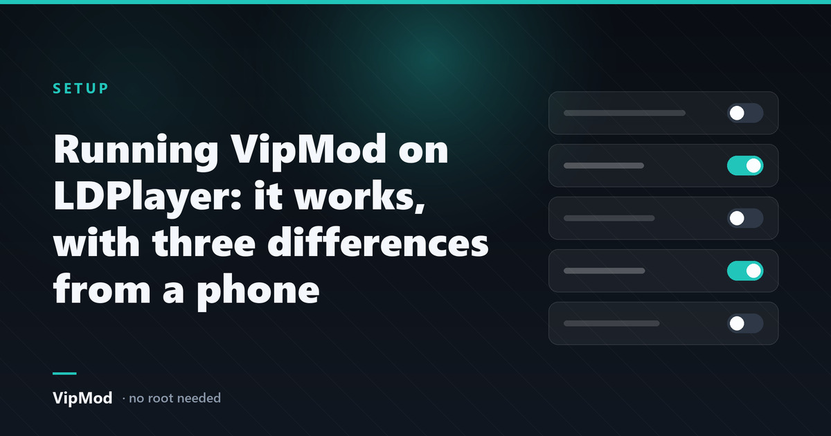 Running VipMod on LDPlayer: it works, with three differences from a phone